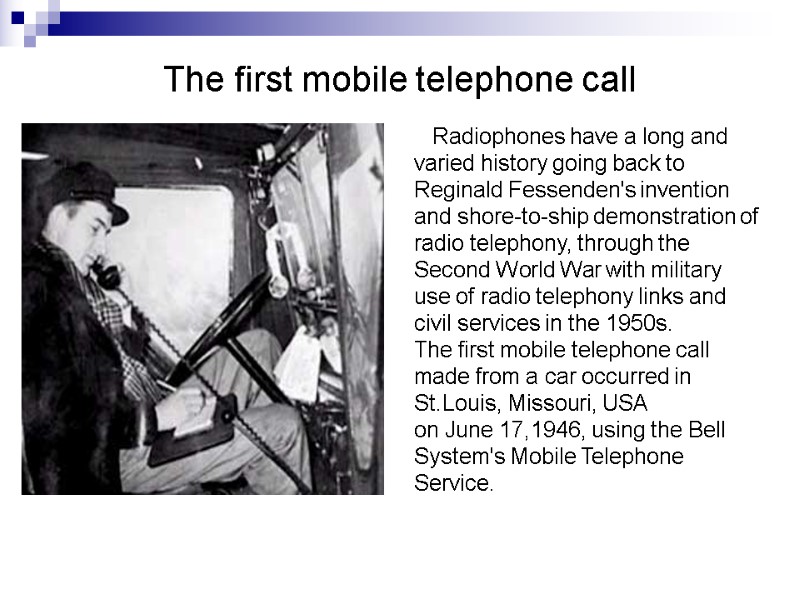 The first mobile telephone call    Radiophones have a long and varied